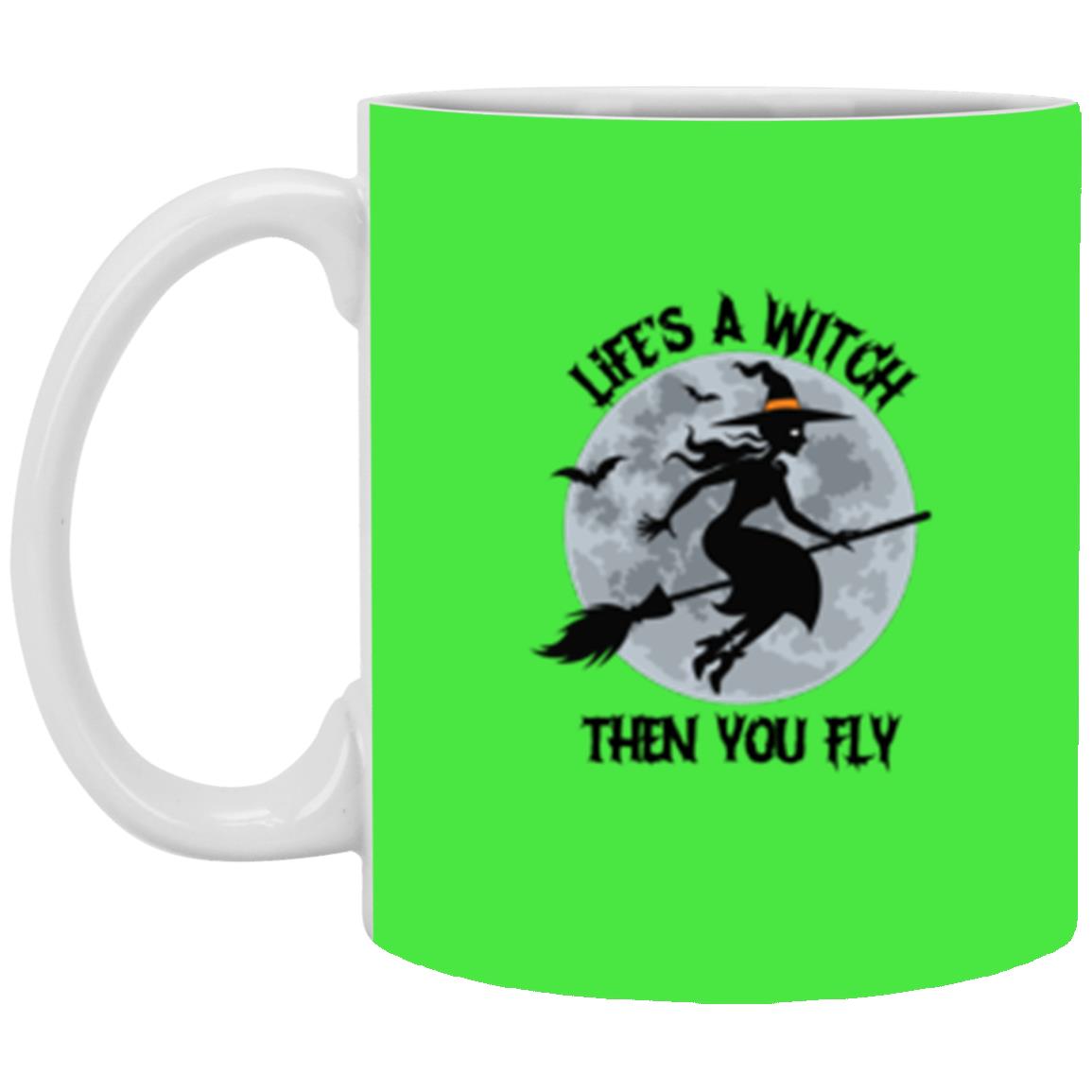 Custom White Mug w/ Background Color "Life's A Witch Then You Fly"