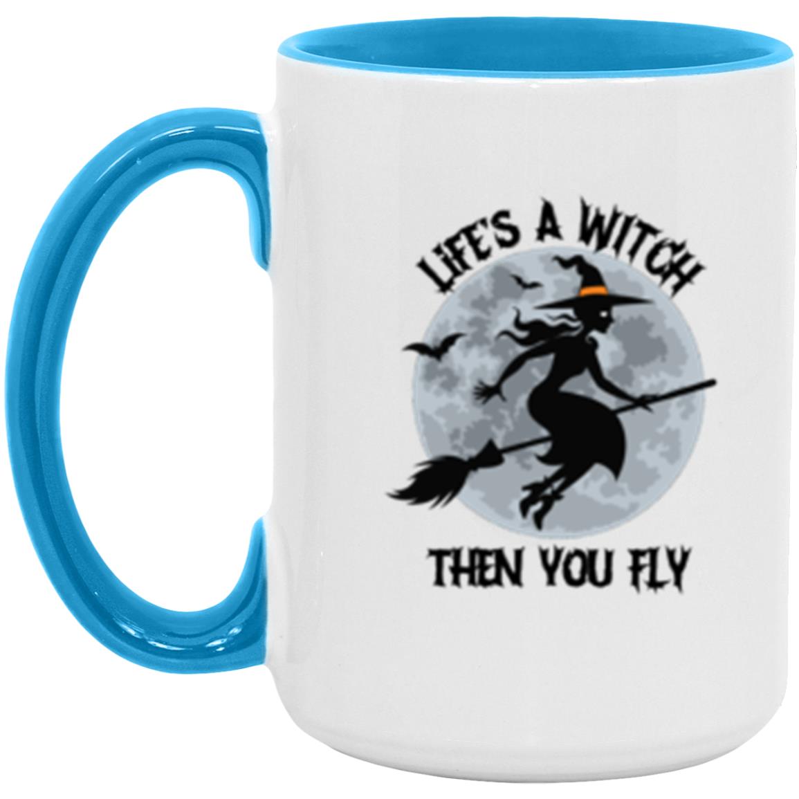 Accent Mug "Life's A Witch..."