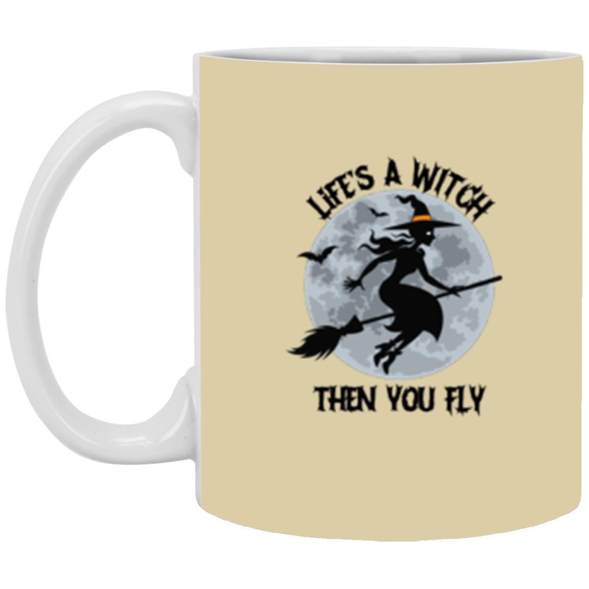 Custom White Mug w/ Background Color "Life's A Witch Then You Fly"