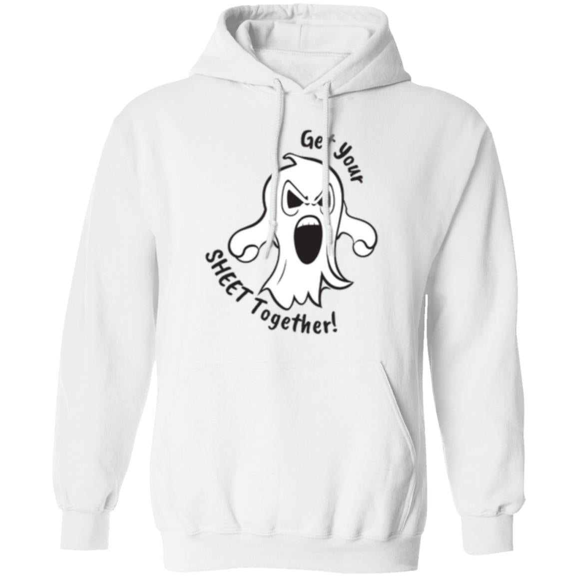 Custom Pullover Hoodie "Get Your Sheet Together!"