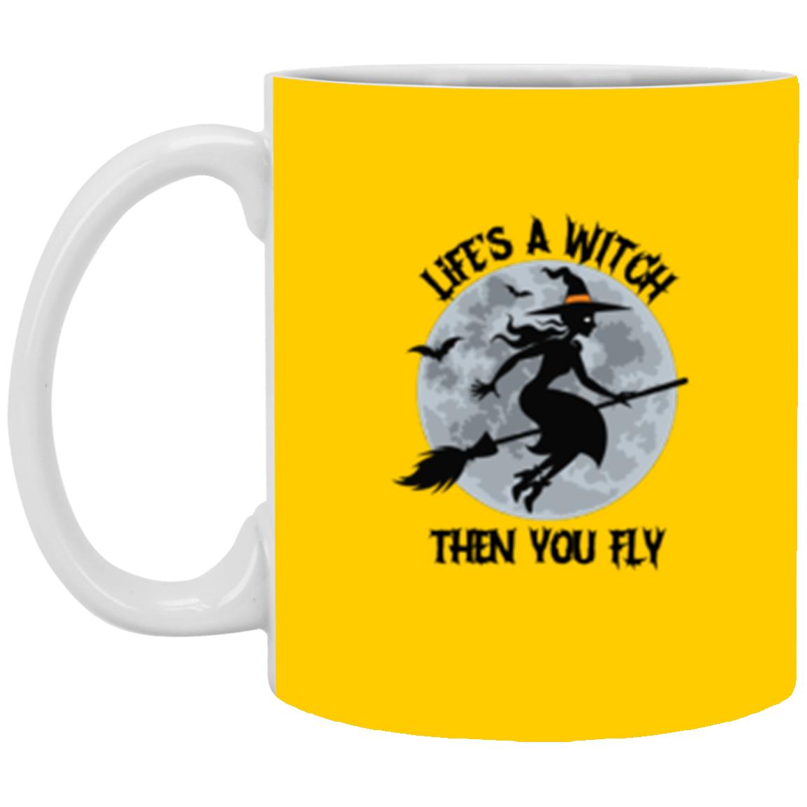 Custom White Mug w/ Background Color "Life's A Witch Then You Fly"