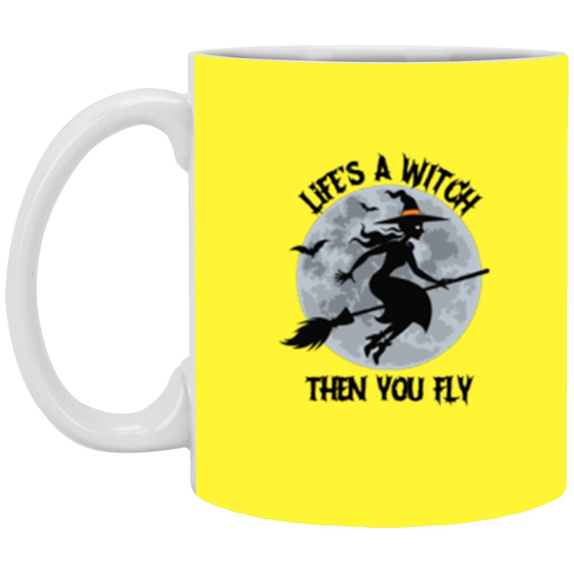 Custom White Mug w/ Background Color "Life's A Witch Then You Fly"